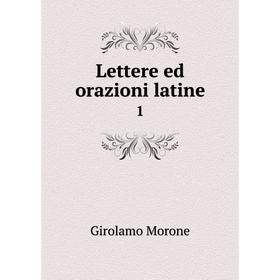 

Книга Lettere ed orazioni latine1