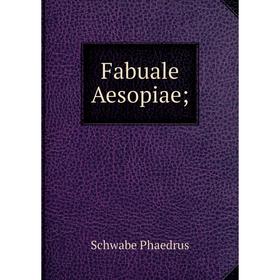 

Книга Fabuale Aesopiae