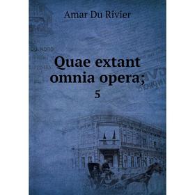 

Книга Quae extant omnia opera; 5