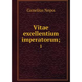 

Книга Vitae excellentium imperatorum; 1