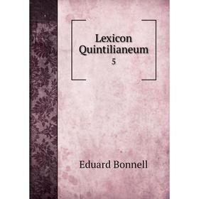 

Книга Lexicon Quintilianeum5