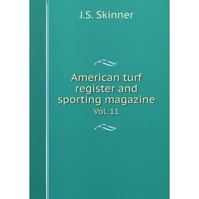 

Книга American turf register and sporting magazine Vol. 11