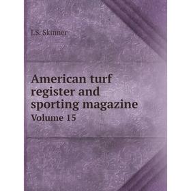 

Книга American turf register and sporting magazine Volume 15