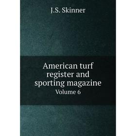 

Книга American turf register and sporting magazine Volume 6