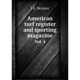 

Книга American turf register and sporting magazine Vol. 4
