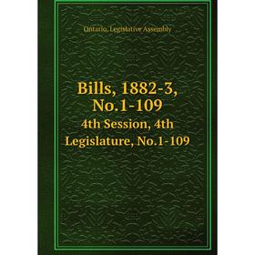 

Книга Bills, 1882-3, No.1-109 4th Session, 4th Legislature, No.1-109