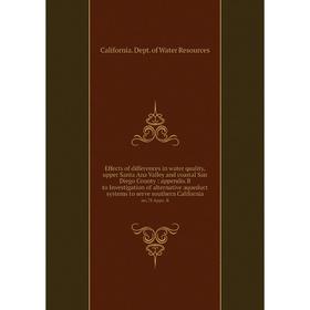 

Книга Effects of differences in water quality, upper Santa Ana Valley and coastal San Diego County: appendix B to Investigation of alternative aqueduc