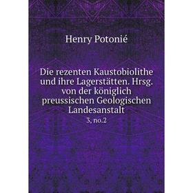 

Книга Die rezenten Kaustobiolithe und ihre Lagerstätten. Hrsg. von der königlich preussischen Geologischen Landesanstalt 3, no.2