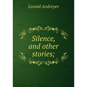 

Книга Silence, and other stories