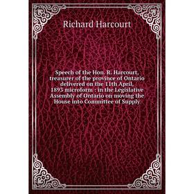

Книга Speech of the Hon. R. Harcourt, treasurer of the province of Ontario delivered on the 11th April, 1893 microform: in the Legislative Assembly of