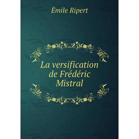 

Книга La versification de Frédéric Mistral