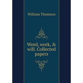 

Книга Word, work, & will. Collected papers