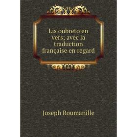 

Книга Lis oubreto en vers; avec la traduction française en regard