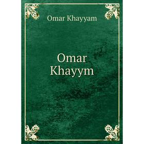 

Книга Omar Khayym