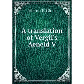 

Книга A translation of Vergil's Aeneid V