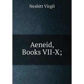 

Книга Aeneid, Books VII-X