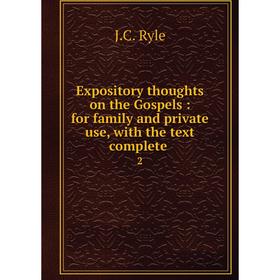 

Книга Expository thoughts on the Gospels : for family and private use, with the text complete 2