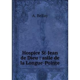 

Книга Hospice St-Jean de Dieu: asile de la Longue-Pointe