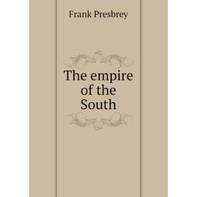 

Книга The empire of the South