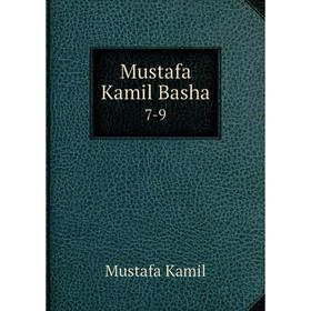 

Книга Mustafa Kamil Basha 7-9