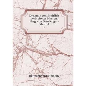 

Книга Dynamik continuirlich verbreiteter Massen. Hrsg. von Otto Krigar-Menzel2