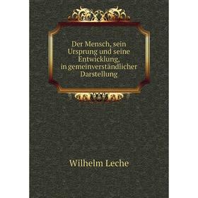 

Книга Der Mensch, sein Ursprung und seine Entwicklung, in gemeinverständlicher Darstellung