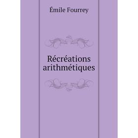 

Книга Récréations arithmétiques