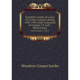 

Книга Scientific results of cruise VII of the Carnegie during 1928-1929 under command of Captain J.P. Ault: Meteorology Meteorology: v.1:pt.1