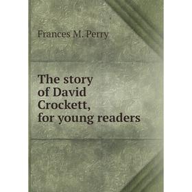 

Книга The story of David Crockett, for young readers