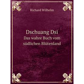 

Книга Dschuang Dsi Das wahre Buch vom südlichen Blütenland
