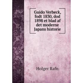 

Книга Guido Verbeck, fodt 1830, dod 1898 et blad af det moderne Japans historie