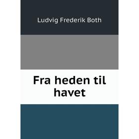 

Книга Fra heden til havet