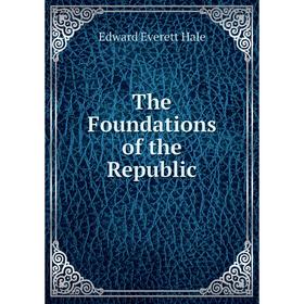 

Книга The Foundations of the Republic