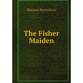 

Книга The Fisher Maiden