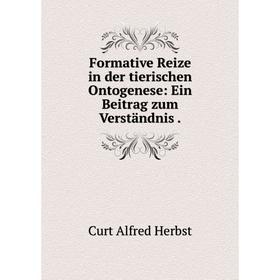 

Книга Formative Reize in der tierischen Ontogenese: Ein Beitrag zum Verständnis .