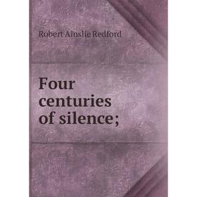

Книга Four centuries of silence
