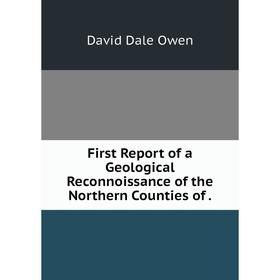 

Книга First Report of a Geological Reconnoissance of the Northern Counties of .