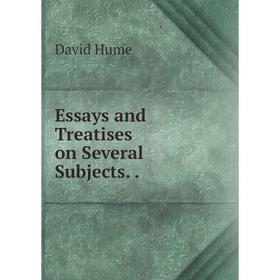 

Книга Essays and Treatises on Several Subjects..