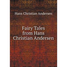 

Книга Fairy Tales from Hans Christian Andersen