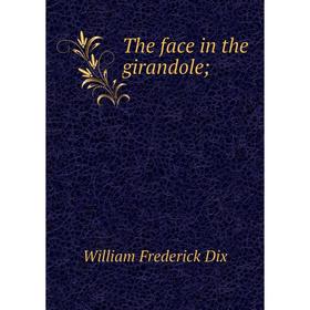 

Книга The face in the girandole
