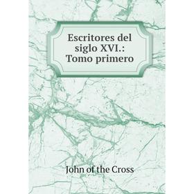 

Книга Escritores del siglo XVI.: Tomo primero