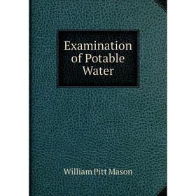 

Книга Examination of Potable Water