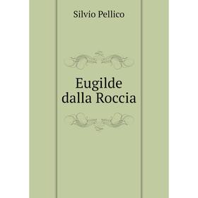 

Книга Eugilde dalla Roccia