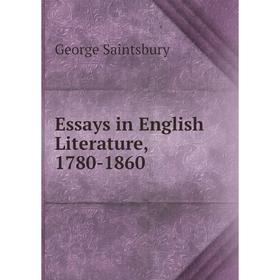 

Книга Essays in English Literature, 1780-1860