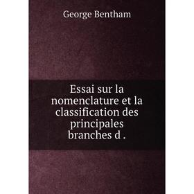 

Книга Essai sur la nomenclature et la classification des principales branches d .