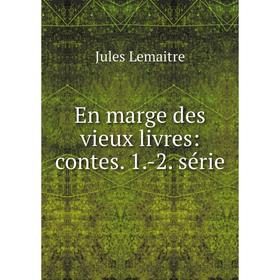 

Книга En marge des vieux livres: contes. 1.-2. série