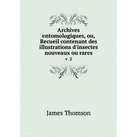 

Книга Archives entomologiques, ou, Recueil contenant des illustrations d'insectes nouveaux ou rares v 2