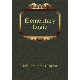 

Книга Elementary Logic