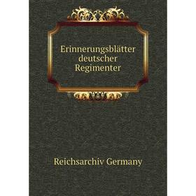 

Книга Erinnerungsblätter deutscher Regimenter