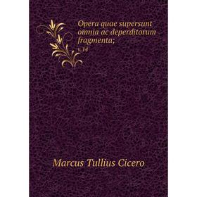 

Книга Opera quae supersunt omnia ac deperditorum fragmenta; v14